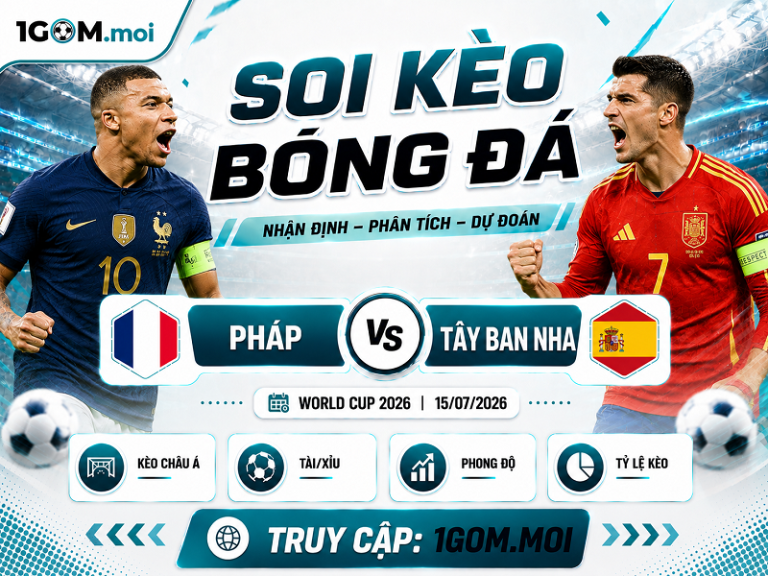 Nhận Định Pháp vs Tây Ban Nha 02h00 15/07- World Cup 2026